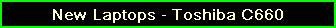 New Laptops - Toshiba C660